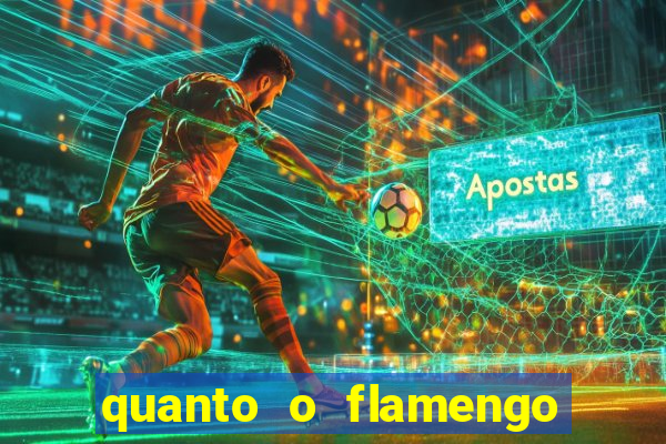 quanto o flamengo esta pagando no jogo de hoje